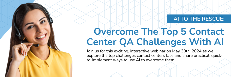 LP Overcome The Top 5 Contact Center QA Challenges With AI Webinar 